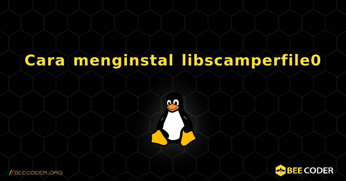 Cara menginstal libscamperfile0 . Linux
