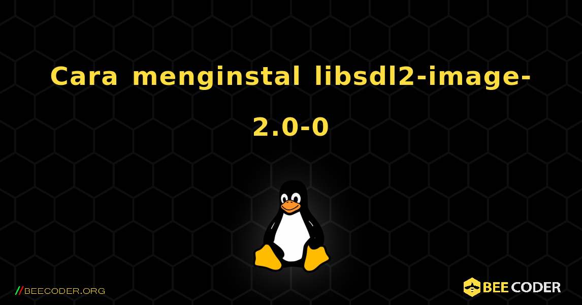 Cara menginstal libsdl2-image-2.0-0 . Linux