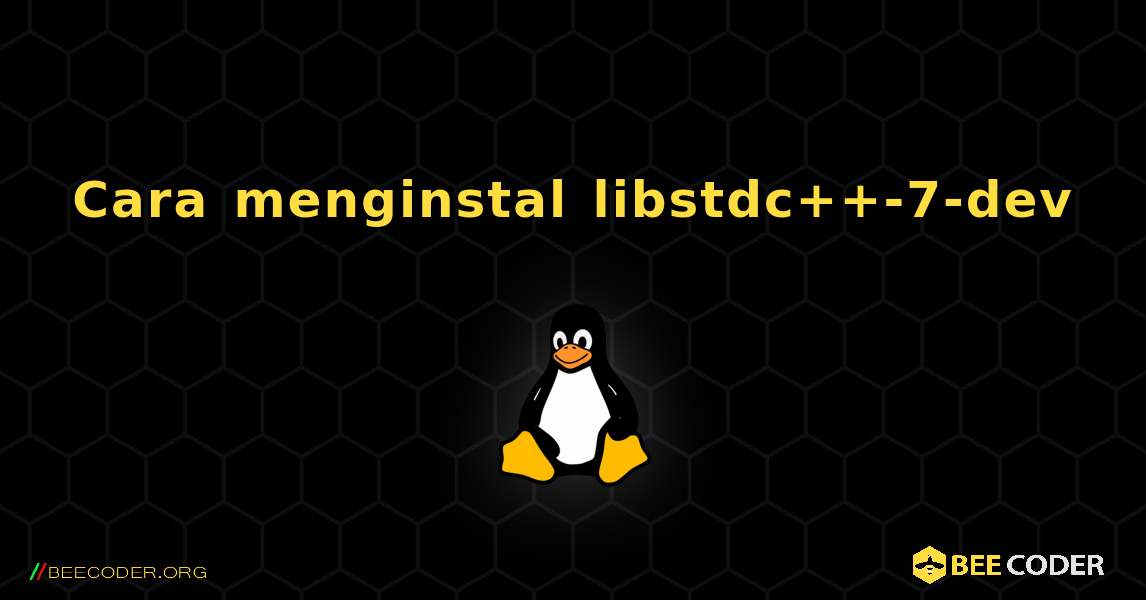 Cara menginstal libstdc++-7-dev . Linux