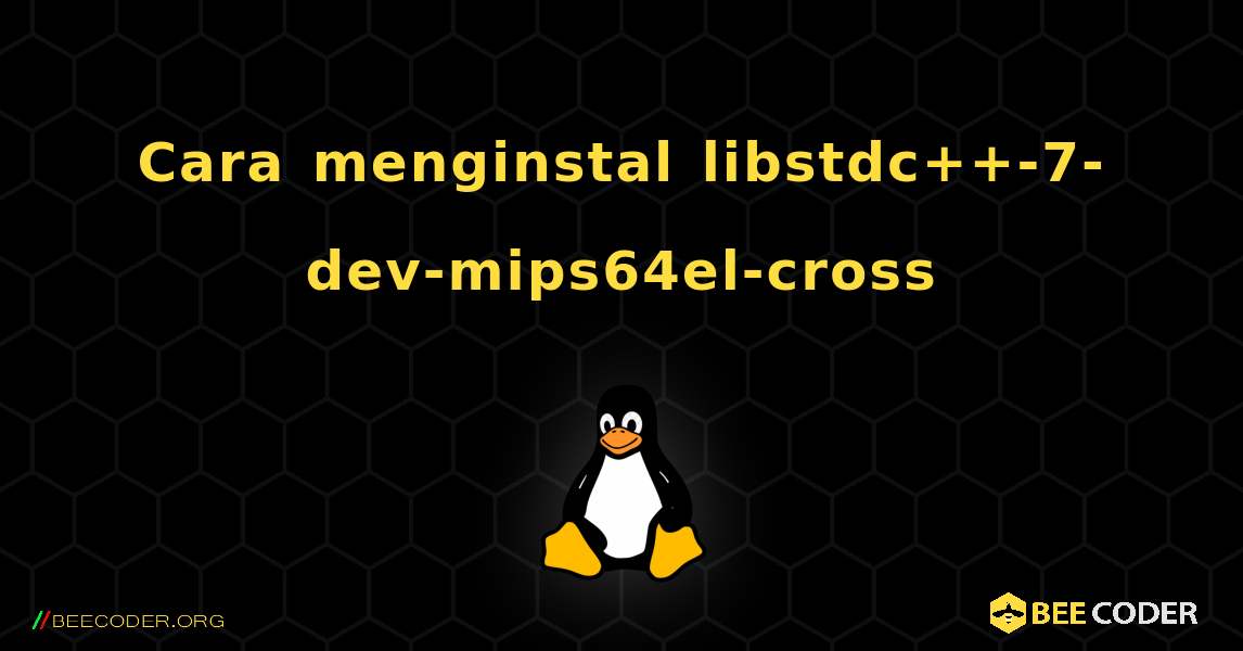 Cara menginstal libstdc++-7-dev-mips64el-cross . Linux