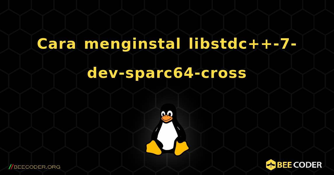 Cara menginstal libstdc++-7-dev-sparc64-cross . Linux