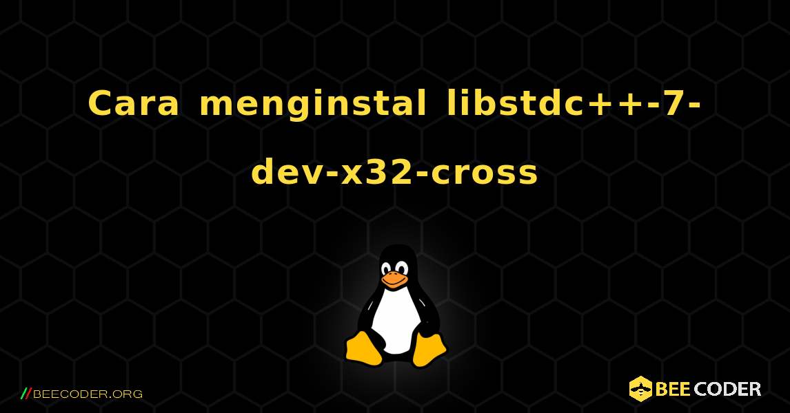 Cara menginstal libstdc++-7-dev-x32-cross . Linux