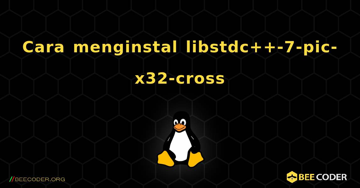 Cara menginstal libstdc++-7-pic-x32-cross . Linux