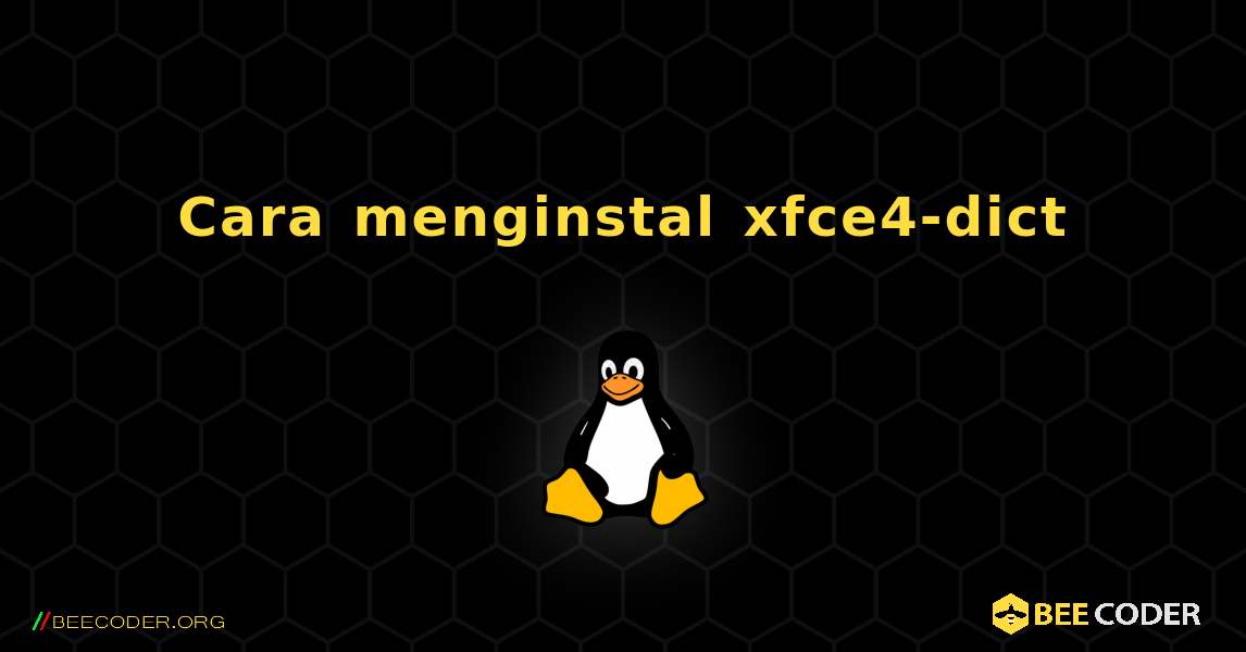 Cara menginstal xfce4-dict . Linux