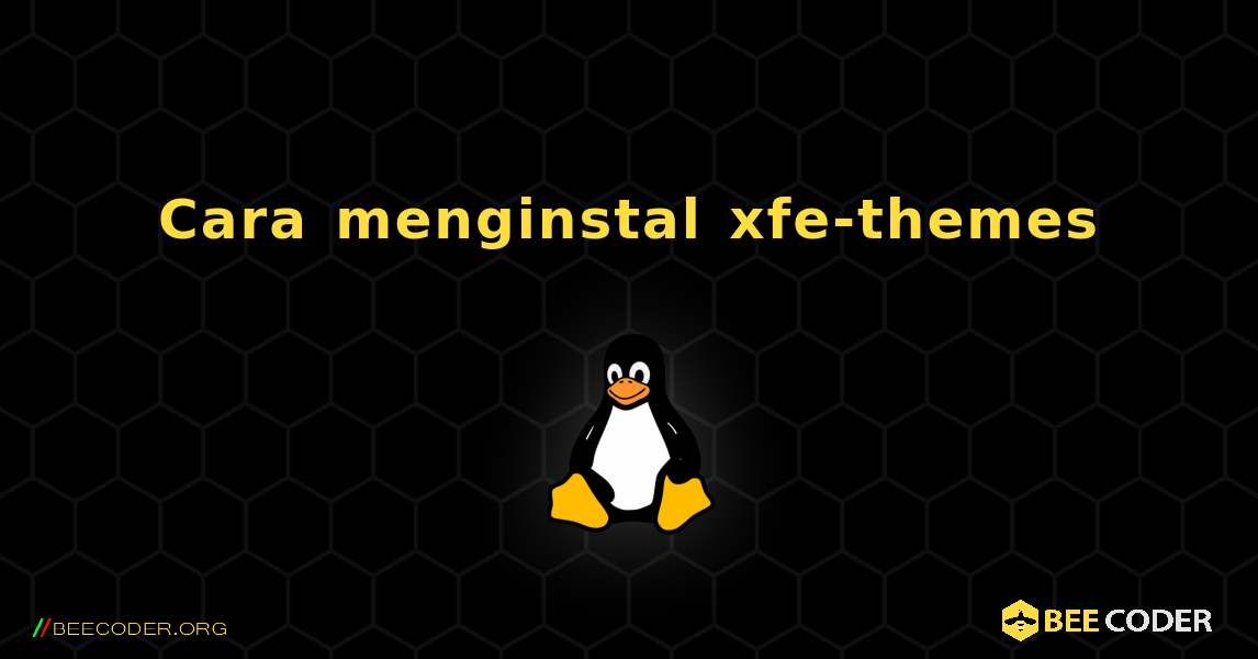 Cara menginstal xfe-themes . Linux