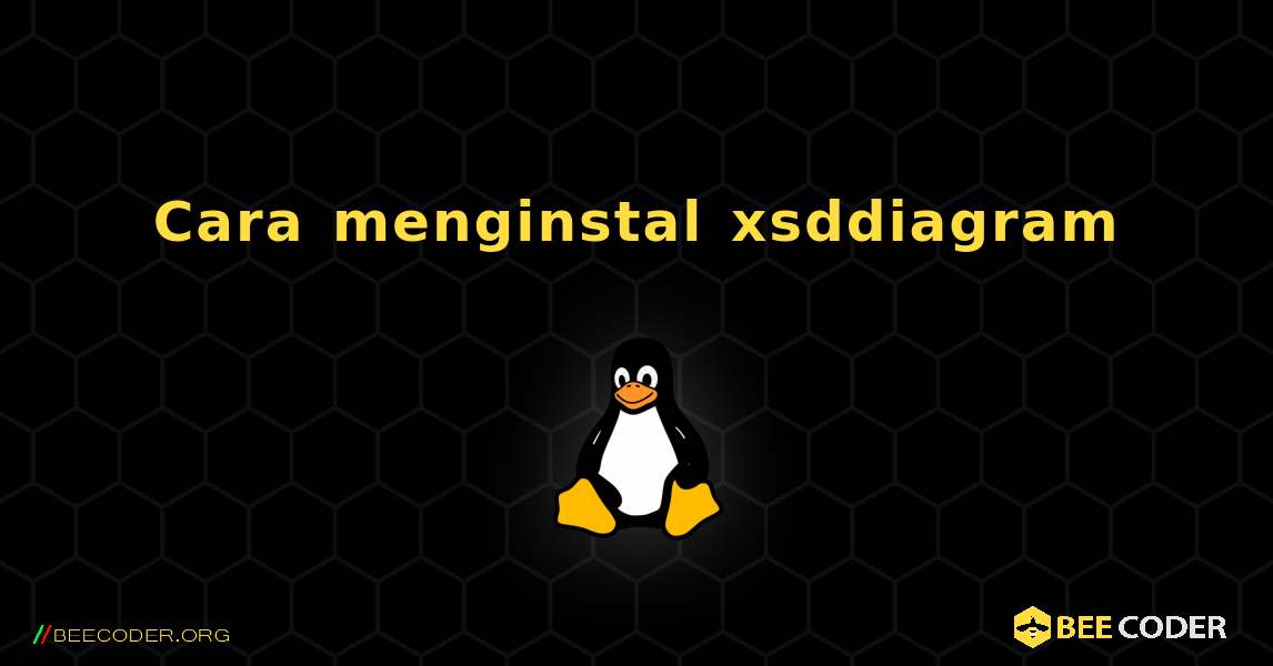 Cara menginstal xsddiagram . Linux