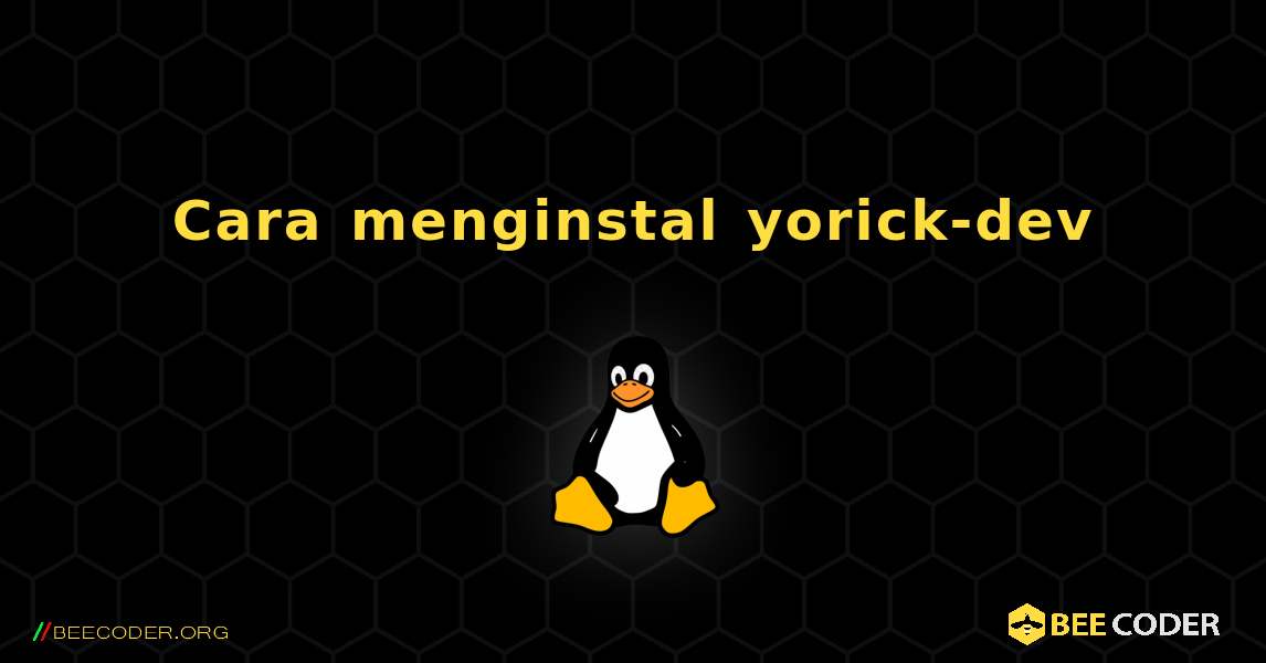 Cara menginstal yorick-dev . Linux