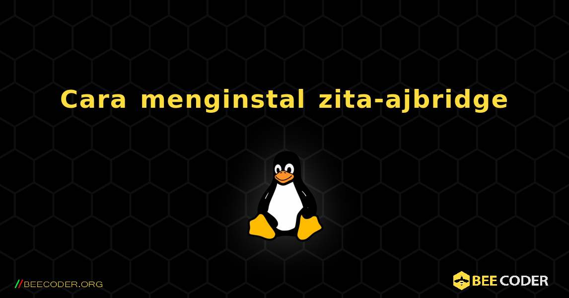 Cara menginstal zita-ajbridge . Linux