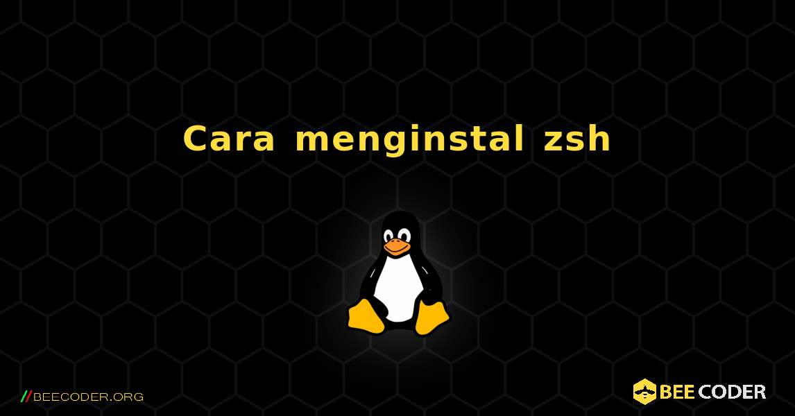 Cara menginstal zsh . Linux