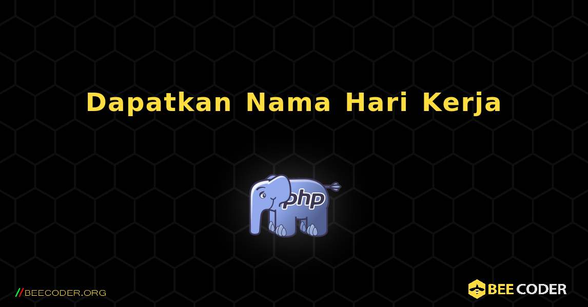 Dapatkan Nama Hari Kerja. PHP