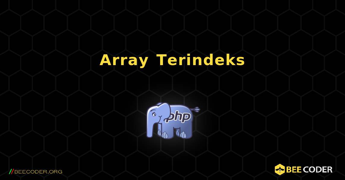 Array Terindeks. PHP