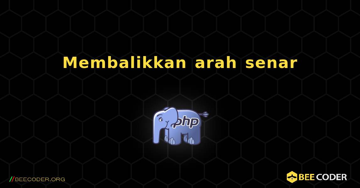 Membalikkan arah senar. PHP