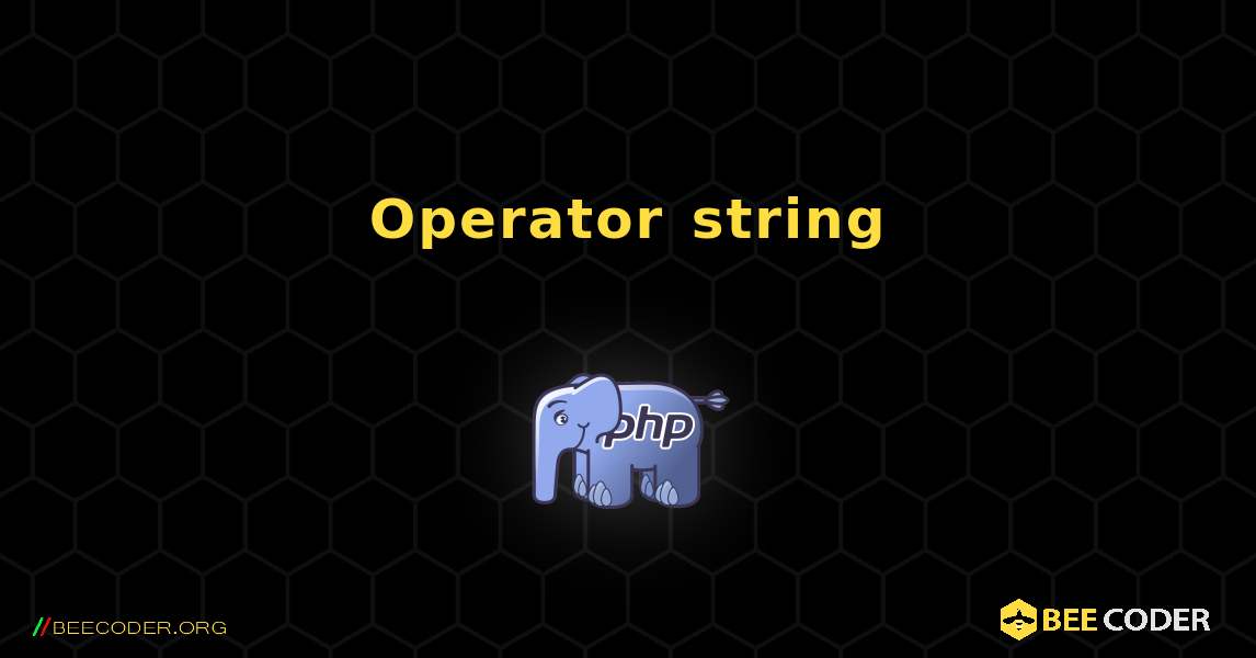 Operator string. PHP