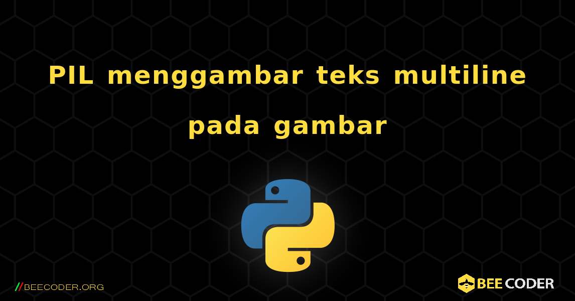 PIL menggambar teks multiline pada gambar. Python