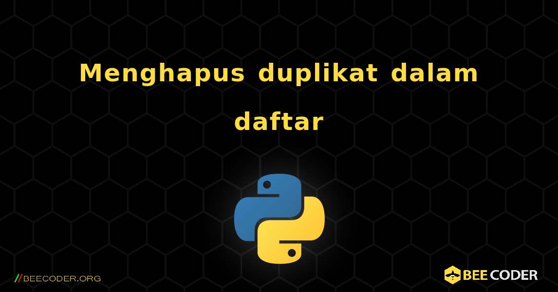 Menghapus duplikat dalam daftar. Python