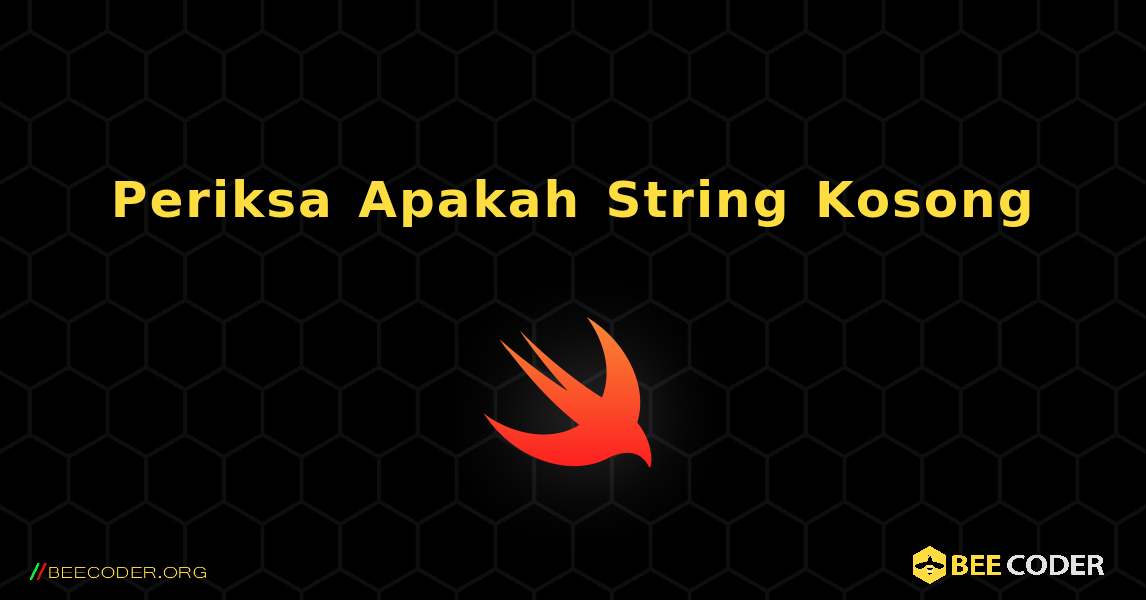 Periksa Apakah String Kosong. Swift