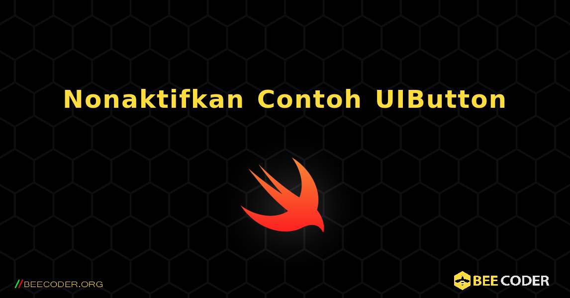 Nonaktifkan Contoh UIButton. Swift