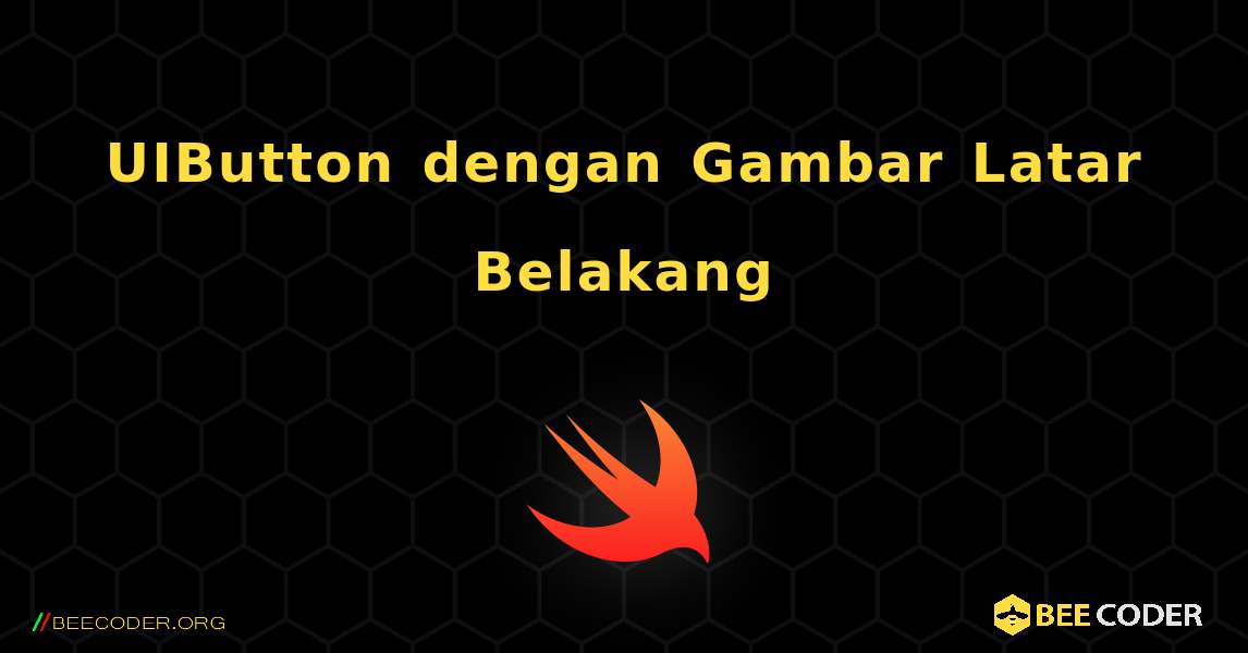 UIButton dengan Gambar Latar Belakang. Swift