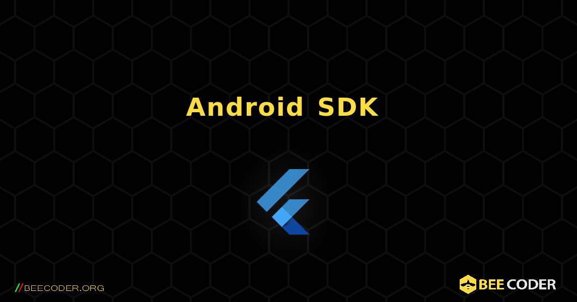 Android SDK がフラッターで見つからない. Flutter