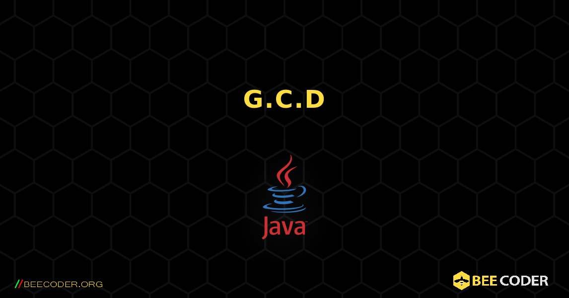 再帰を使用して G.C.D を求める. Java