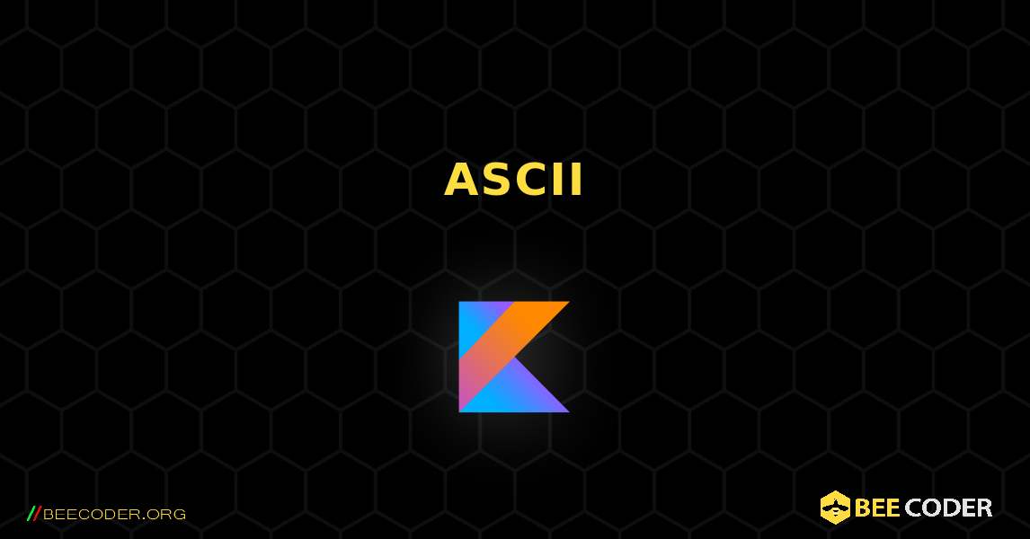 文字の ASCII 値を求める. Kotlin