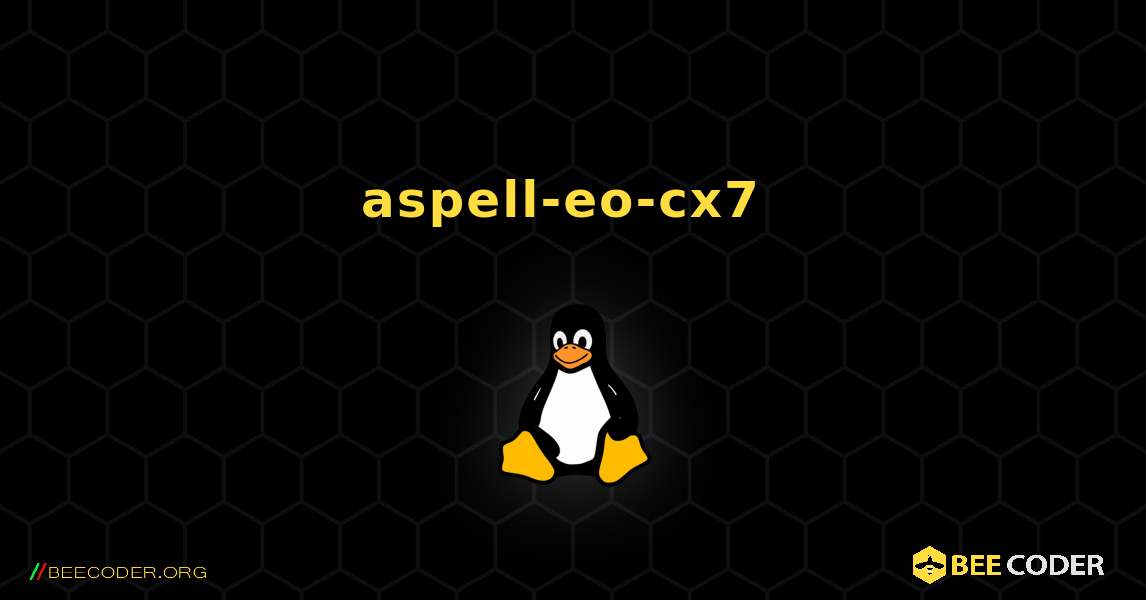 aspell-eo-cx7  のインストール方法. Linux