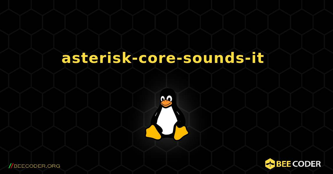 asterisk-core-sounds-it  のインストール方法. Linux