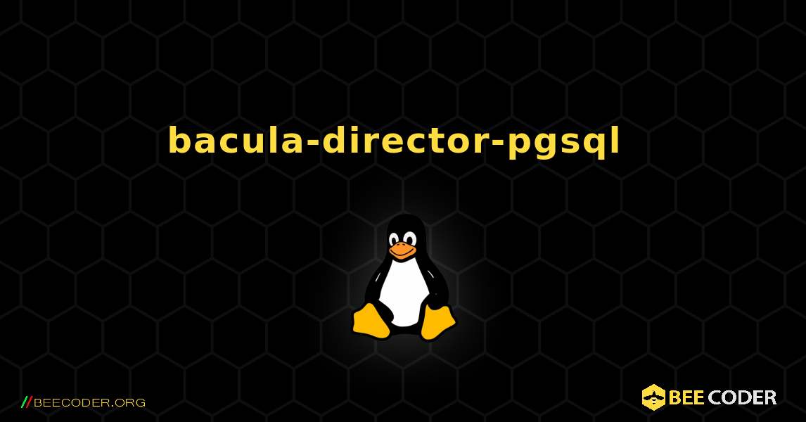 bacula-director-pgsql  のインストール方法. Linux