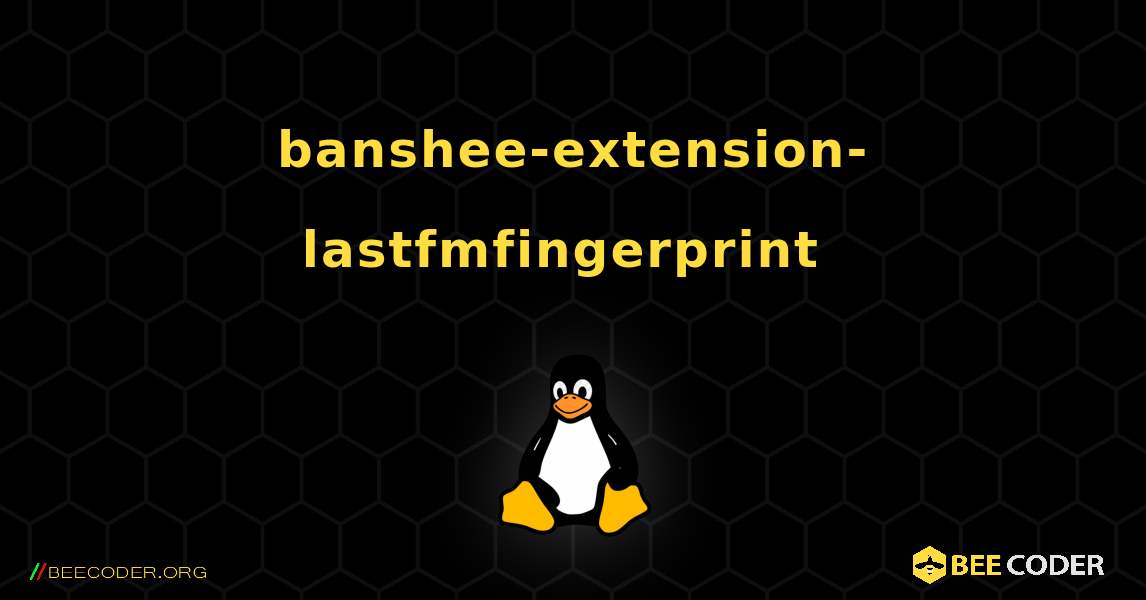 banshee-extension-lastfmfingerprint  のインストール方法. Linux