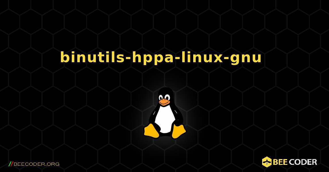 binutils-hppa-linux-gnu  のインストール方法. Linux
