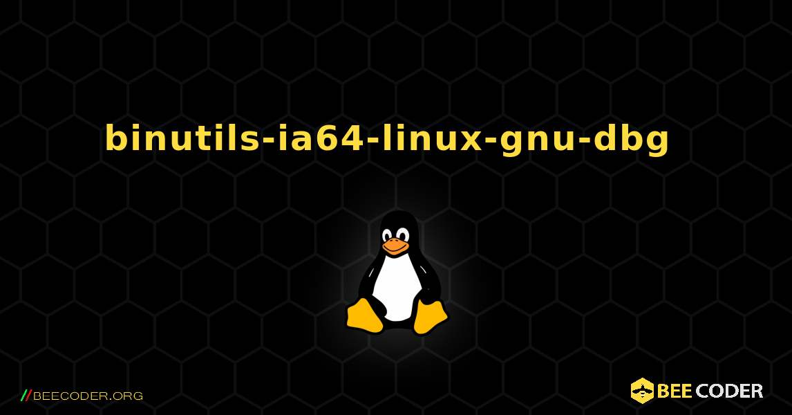 binutils-ia64-linux-gnu-dbg  のインストール方法. Linux