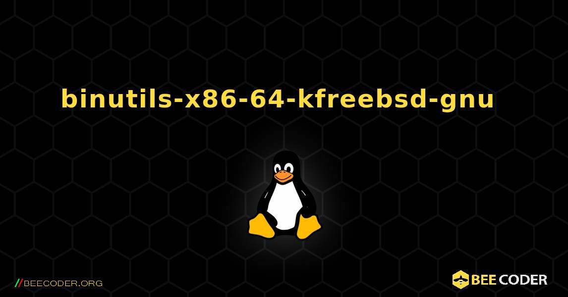 binutils-x86-64-kfreebsd-gnu  のインストール方法. Linux