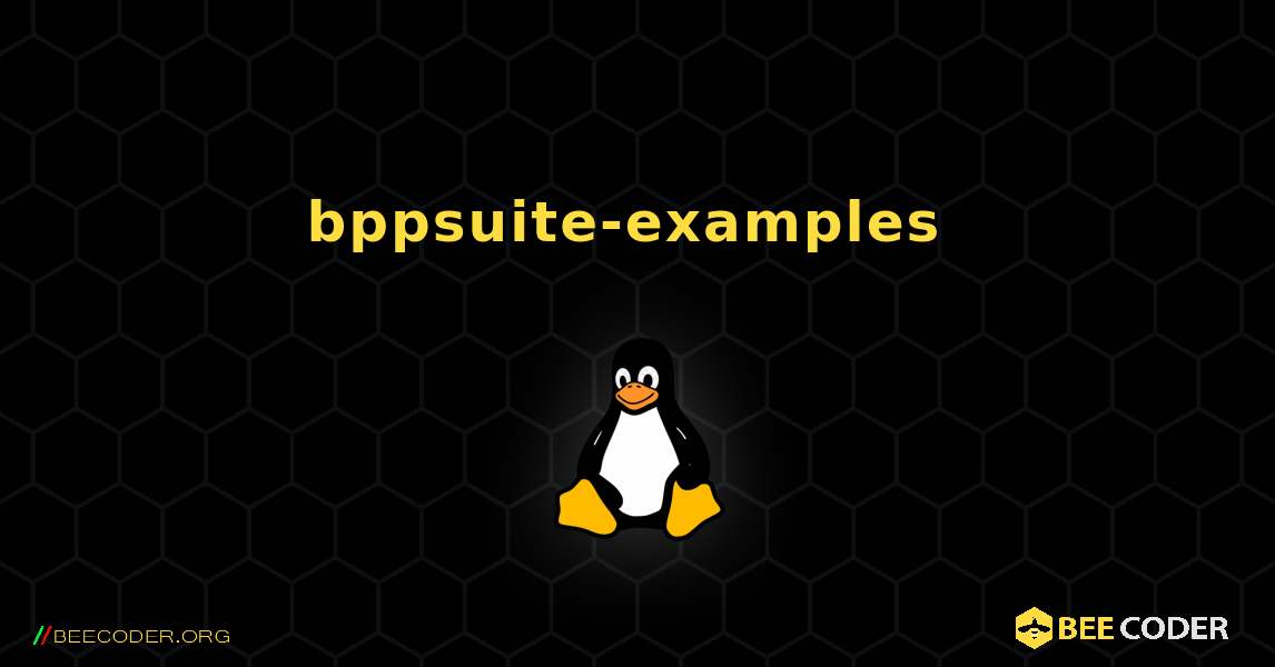 bppsuite-examples  のインストール方法. Linux