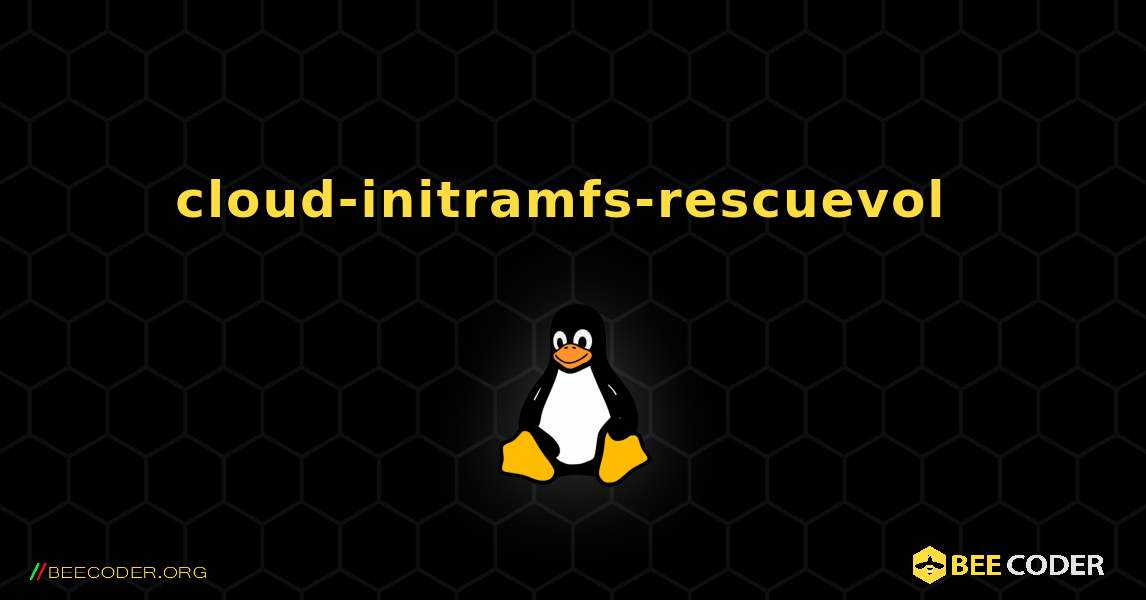 cloud-initramfs-rescuevol  のインストール方法. Linux