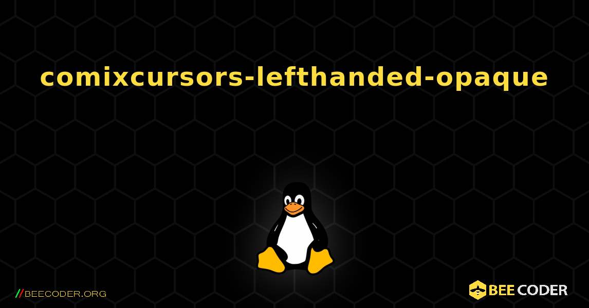 comixcursors-lefthanded-opaque  のインストール方法. Linux