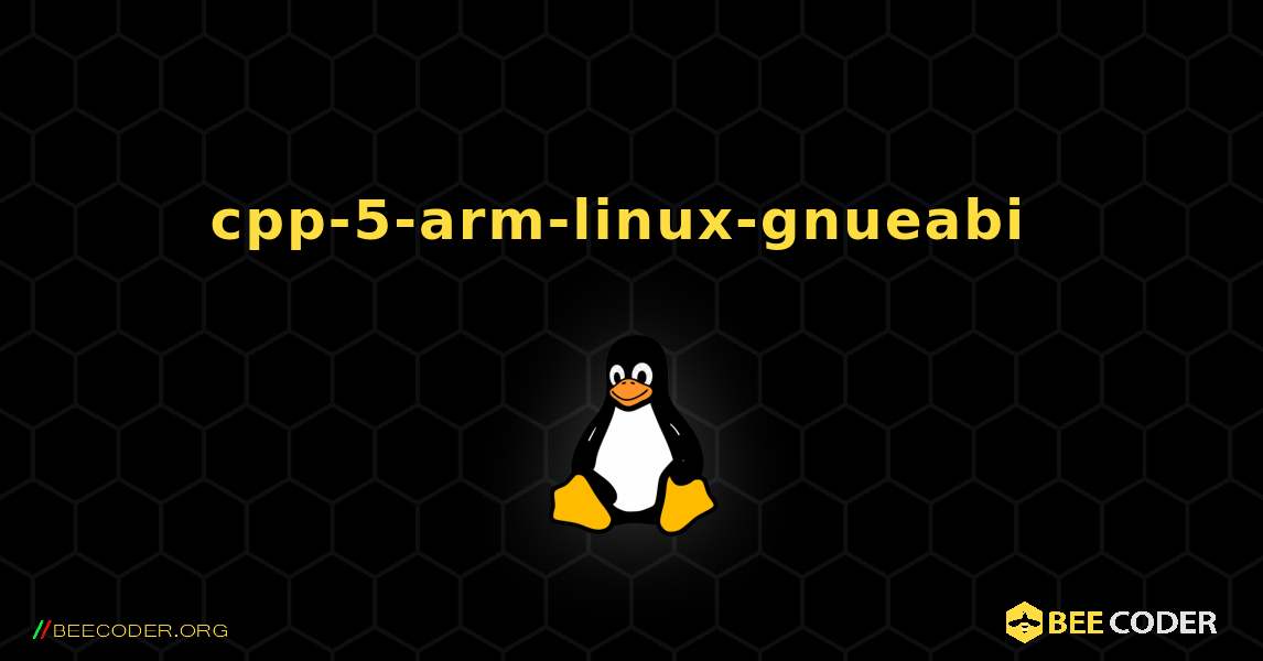 cpp-5-arm-linux-gnueabi  のインストール方法. Linux