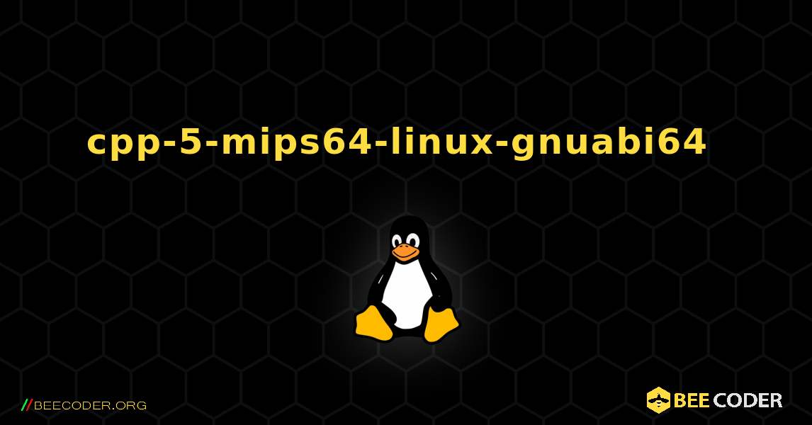 cpp-5-mips64-linux-gnuabi64  のインストール方法. Linux