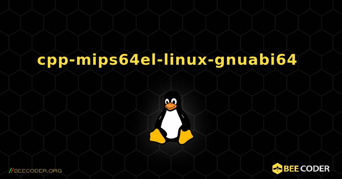 cpp-mips64el-linux-gnuabi64  のインストール方法. Linux