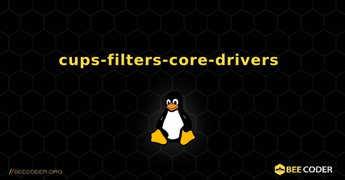 cups-filters-core-drivers  のインストール方法. Linux