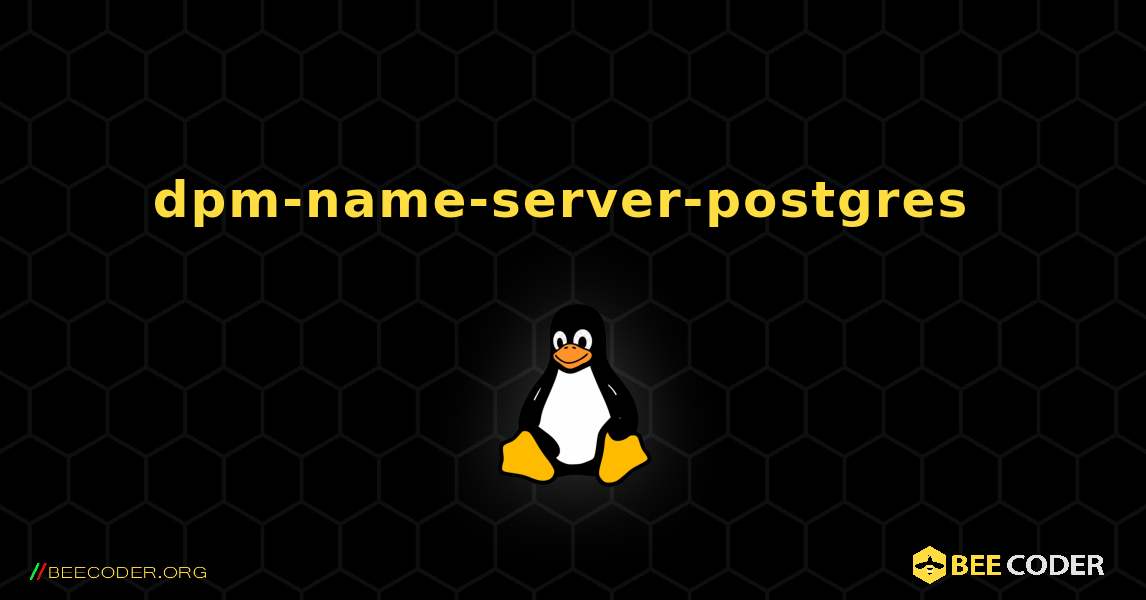 dpm-name-server-postgres  のインストール方法. Linux