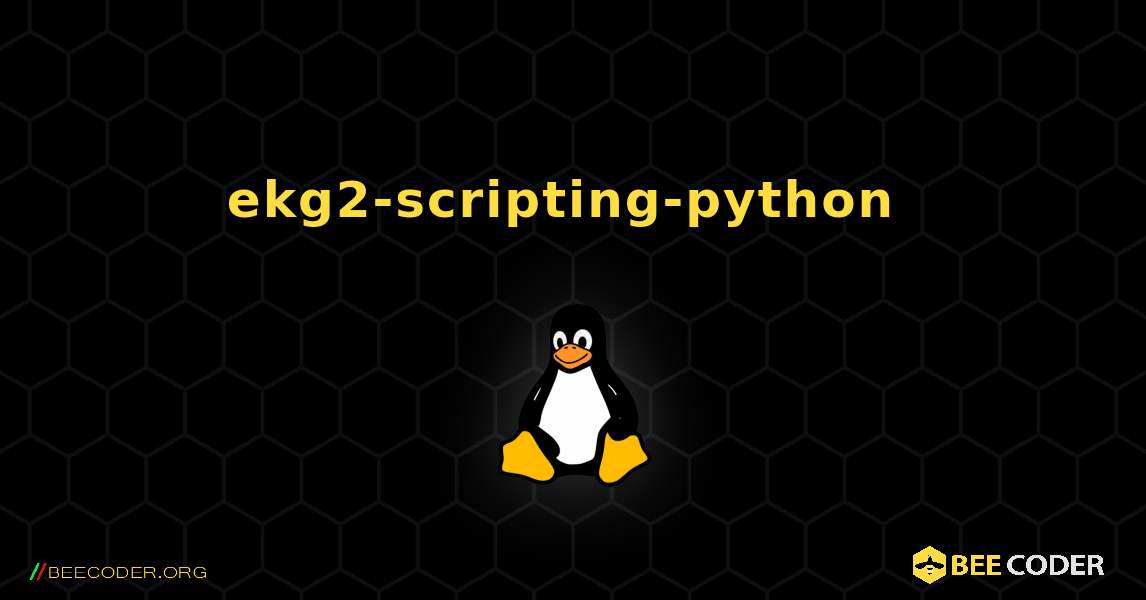 ekg2-scripting-python  のインストール方法. Linux