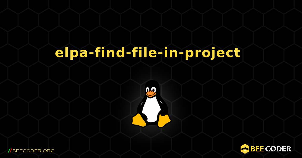 elpa-find-file-in-project  のインストール方法. Linux