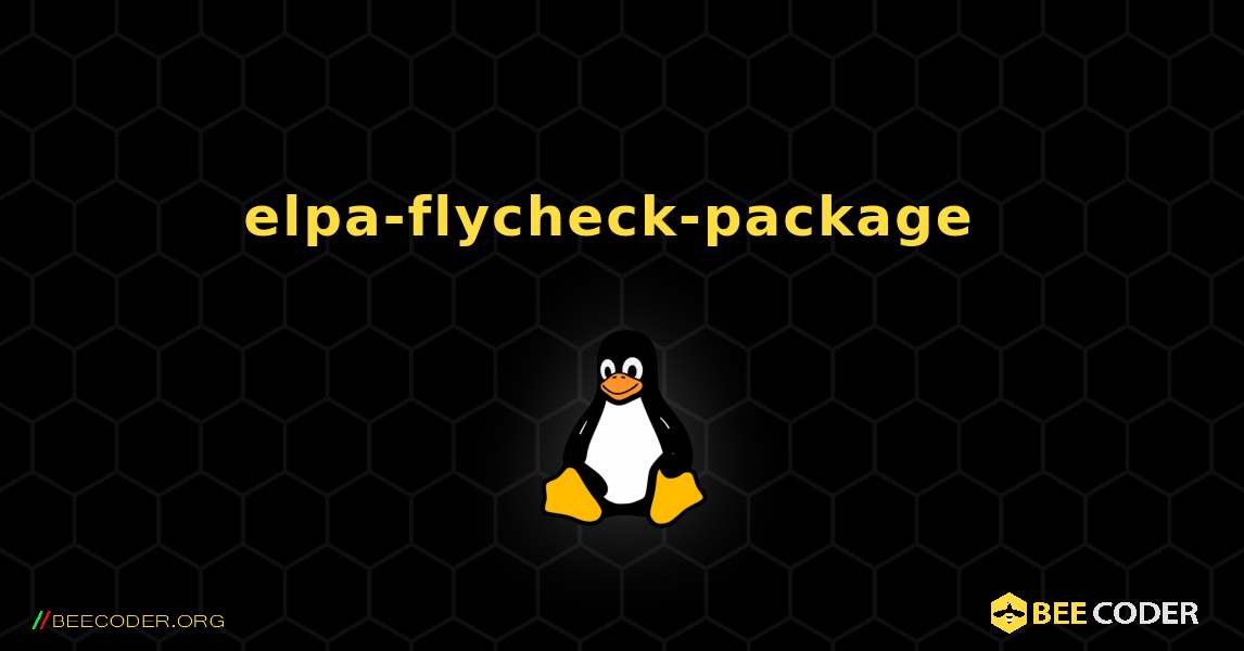 elpa-flycheck-package  のインストール方法. Linux