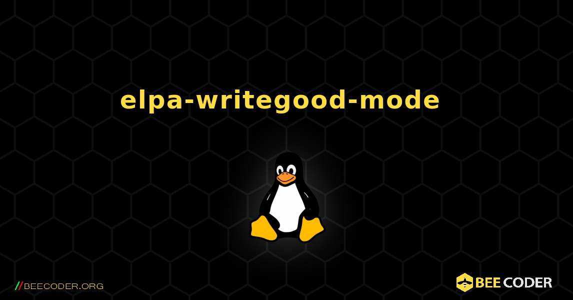 elpa-writegood-mode  のインストール方法. Linux