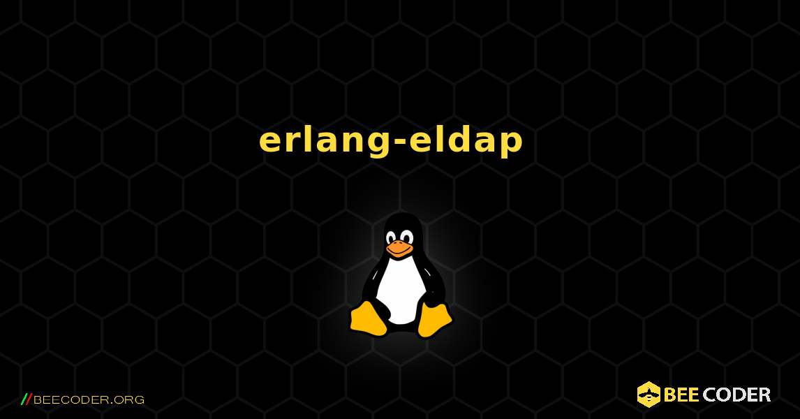 erlang-eldap  のインストール方法. Linux