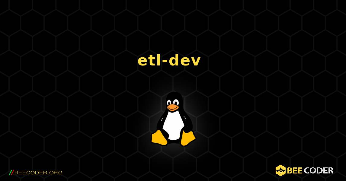 etl-dev  のインストール方法. Linux