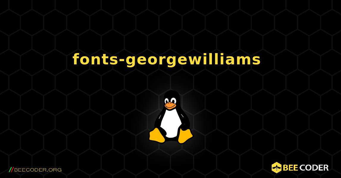 fonts-georgewilliams  のインストール方法. Linux