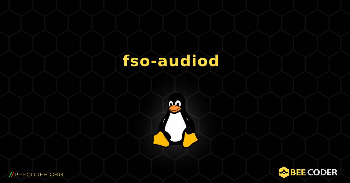 fso-audiod  のインストール方法. Linux