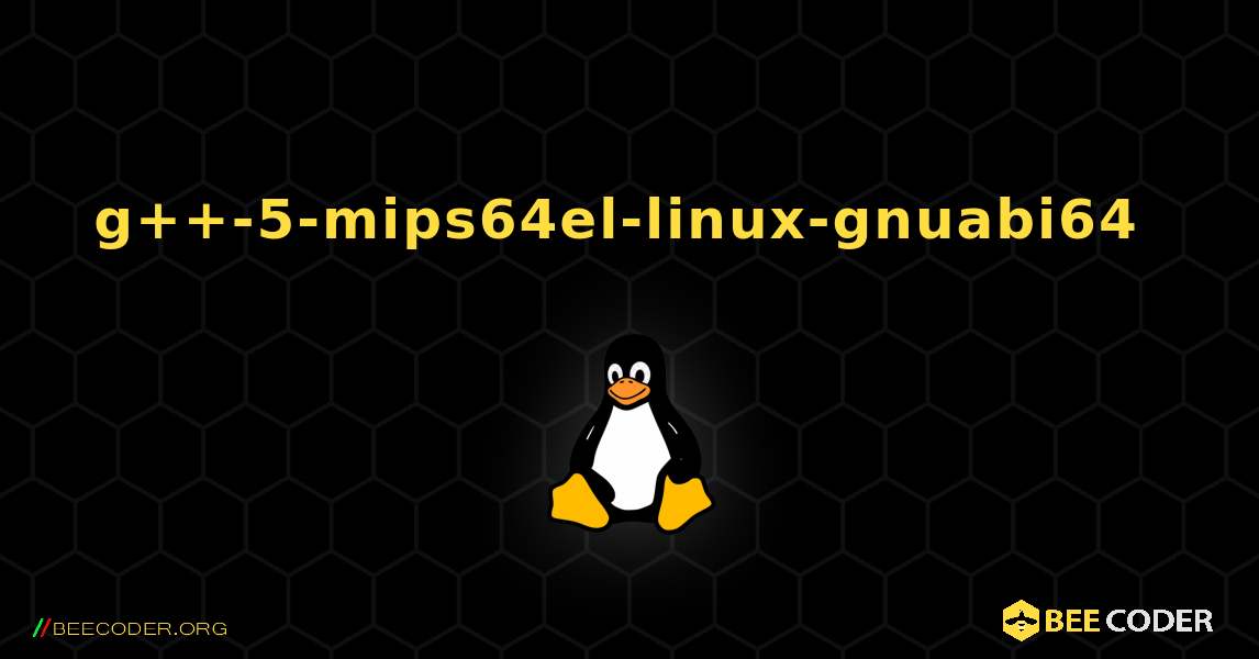 g++-5-mips64el-linux-gnuabi64  のインストール方法. Linux
