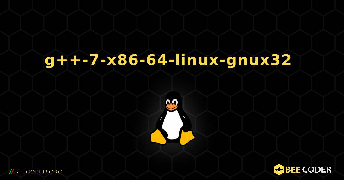 g++-7-x86-64-linux-gnux32  のインストール方法. Linux